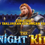 Strategi Jitu Taklukkan Gulungan Ksatria