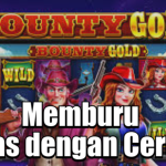 Tips Maxwin Bounty Gold